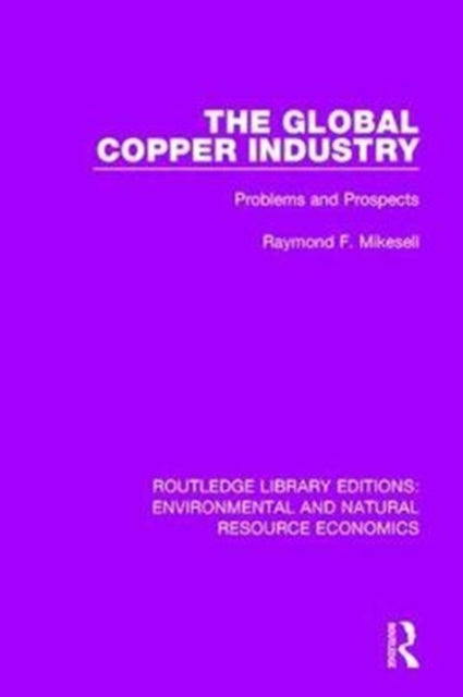 Book cover of: Global Copper Industry. By: Raymond F. Mikesell