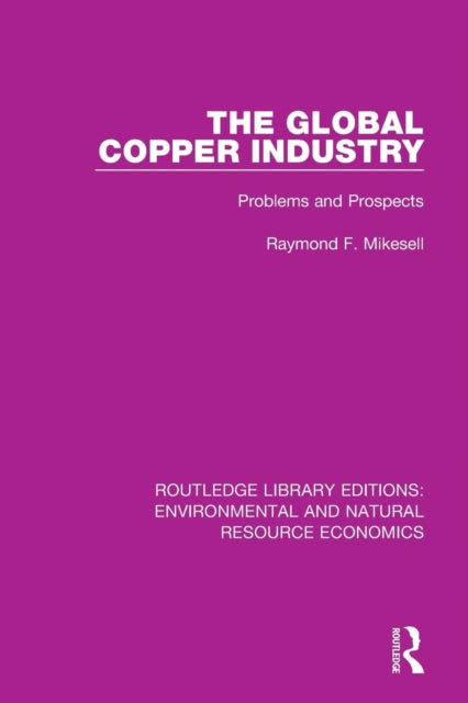 Book cover of: Global Copper Industry. By: Raymond F. Mikesell