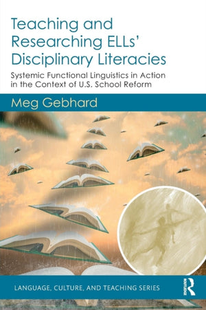 Teaching and Researching ELLs’ Disciplinary Literacies