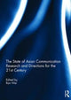 Book cover of: State of Asian Communication Research and Directions for the 21st Century. By: Ran Wei