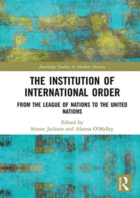 Book cover of: Institution of International Order. By: Simon Jackson