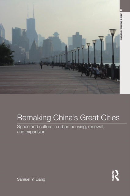Book cover of: Remaking China's Great Cities. By: Samuel Y. Liang