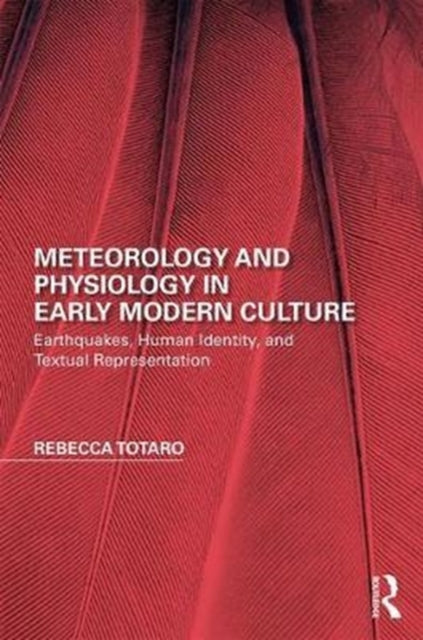 Book cover of: Meteorology and Physiology in Early Modern Culture. By: Rebecca Totaro