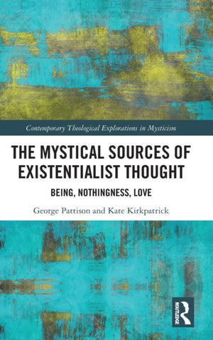 The Mystical Sources of Existentialist Thought