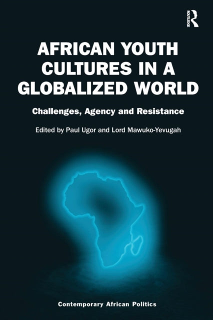 Book cover of: African Youth Cultures in a Globalized World. By: Paul Ugor
