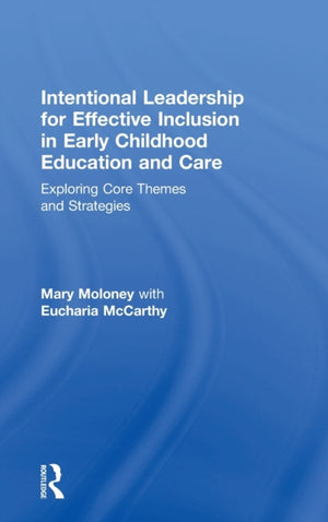 Intentional Leadership for Effective Inclusion in Early Childhood Education and Care