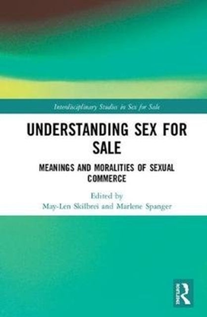 Book cover of: Understanding Sex for Sale. By: May-Len Skilbrei