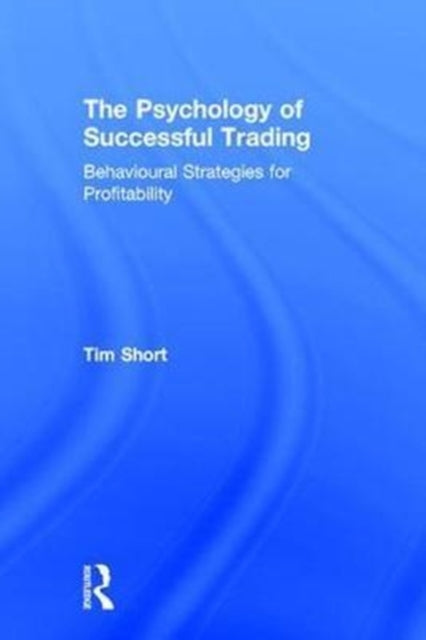 Book cover of: Psychology of Successful Trading. By: Tim Short