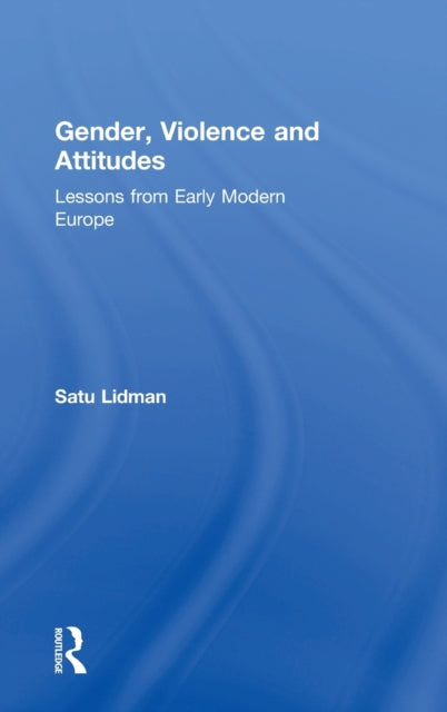 Book cover of: Gender, Violence and Attitudes. By: Satu Lidman
