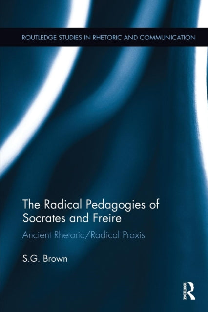 Book cover of: Radical Pedagogies of Socrates and Freire. By: Stephen Brown
