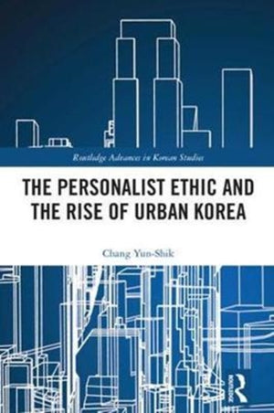 The Personalist Ethic and the Rise of Urban Korea