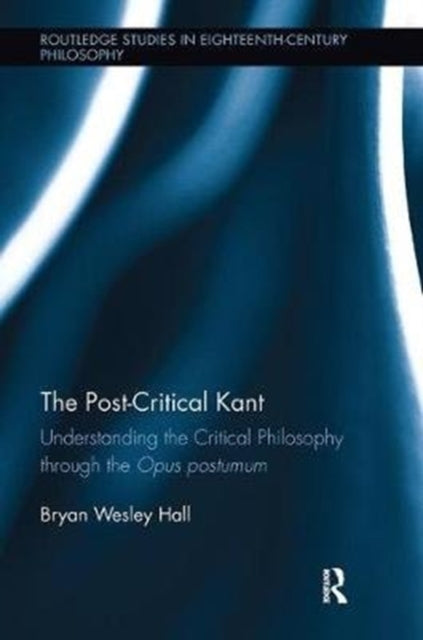 Book cover of: Post-Critical Kant. By: Bryan Hall