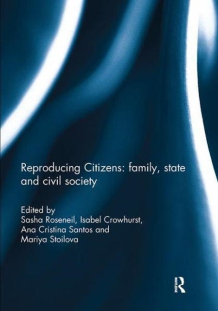 Book cover of: Reproducing Citizens: family, state and civil society. By: Sasha Roseneil