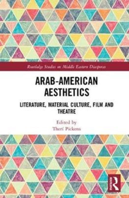 Book cover of: Arab American Aesthetics. By: Therí A. Pickens