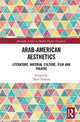 Book cover of: Arab American Aesthetics. By: Therí A. Pickens