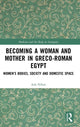 Book cover of: Becoming a Woman and Mother in Greco-Roman Egypt. By: Ada Nifosì