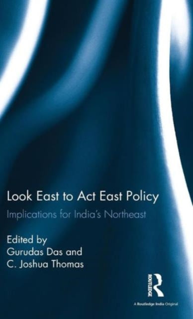 Book cover of: Look East to Act East Policy. By: Gurudas Das
