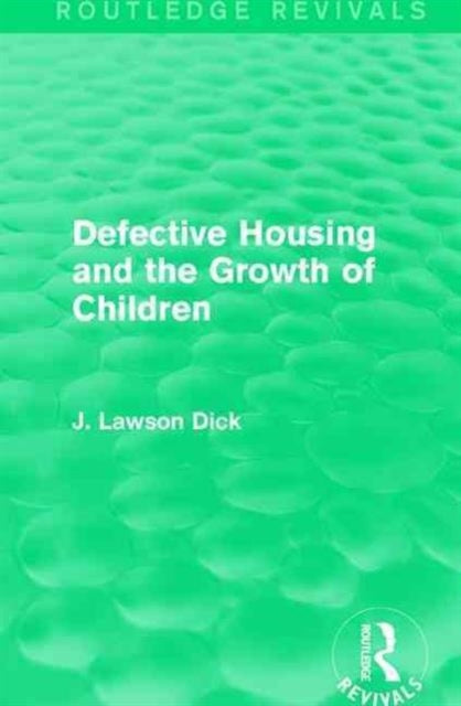 Book cover of: Defective Housing and the Growth of Children. By: J. Lawson Dick