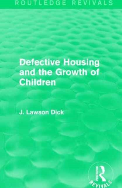 Book cover of: Defective Housing and the Growth of Children. By: J. Lawson Dick
