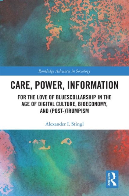 Book cover of: Care, Power, Information. By: Alexander Stingl