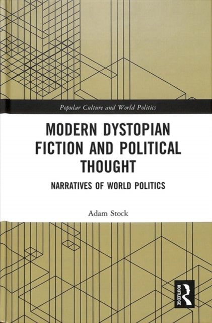 Book cover of: Modern Dystopian Fiction and Political Thought. By: Adam Stock