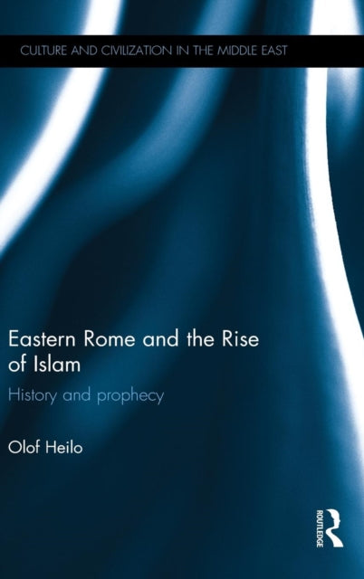 Book cover of: Eastern Rome and the Rise of Islam. By: Olof Heilo