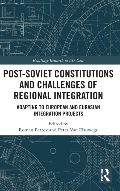 Book cover of: Post-Soviet Constitutions and Challenges of Regional Integration. By: Roman Petrov