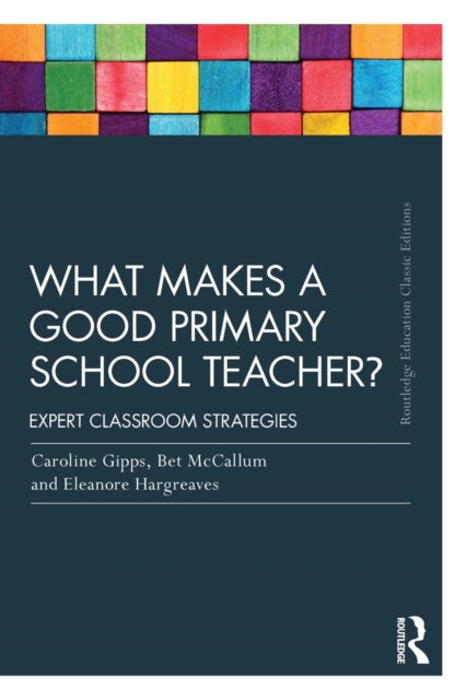 Book cover of: What Makes a Good Primary School Teacher?. By: Caroline Gipps