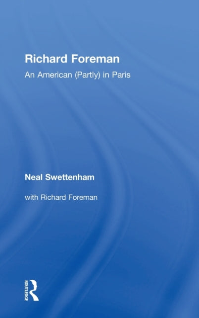 Book cover of: Richard Foreman. By: Neal Swettenham