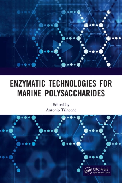 Book cover of: Enzymatic Technologies for Marine Polysaccharides. By: Antonio Trincone