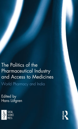 Politics of the Pharmaceutical Industry and Access to Medicines