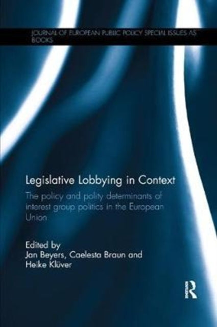 Book cover of: Legislative Lobbying in Context. By: Jan Beyers
