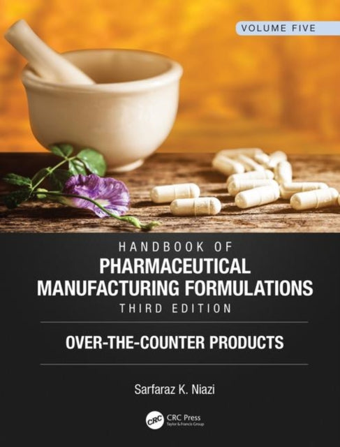 Book cover of: Handbook of Pharmaceutical Manufacturing Formulations, Third Edition. By: Sarfaraz K. Niazi