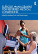 Book cover of: Exercise Management for Referred Medical Conditions. By: Andrew Scott