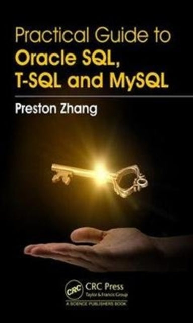 Book cover of: Practical Guide for Oracle SQL, T-SQL and MySQL. By: Preston Zhang