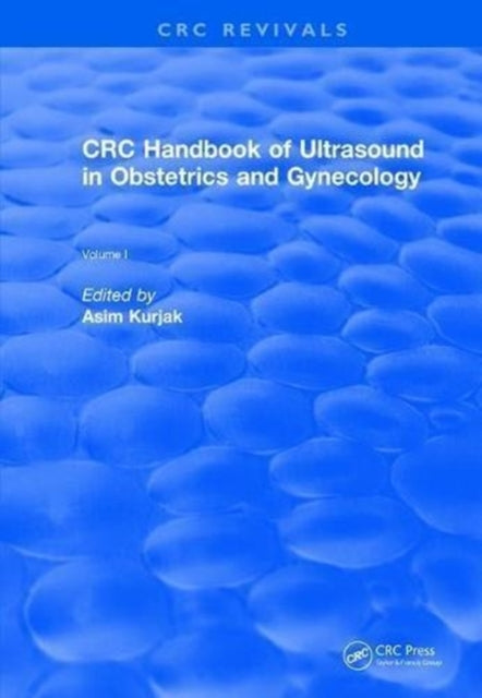 Book cover of: Revival: CRC Handbook of Ultrasound in Obstetrics and Gynecology, Volume I (1990). By: Asim Kurjak