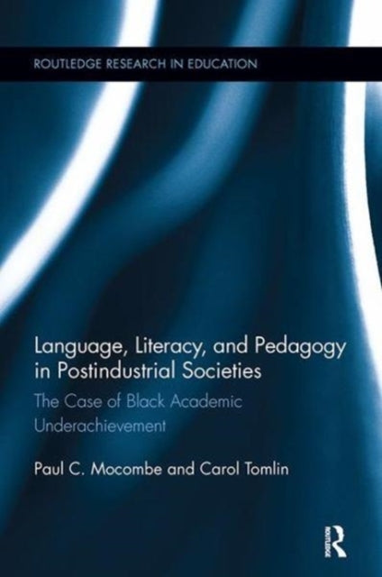 Book cover of: Language, Literacy, and Pedagogy in Postindustrial Societies. By: Paul C. Mocombe