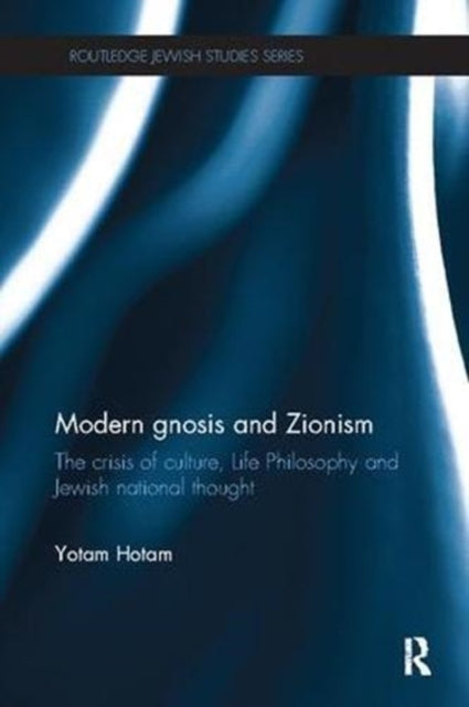 Book cover of: Modern Gnosis and Zionism. By: Yotam Hotam