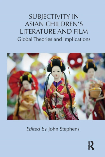 Book cover of: Subjectivity in Asian Children’s Literature and Film. By: John Stephens