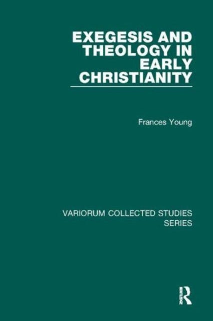 Book cover of: Exegesis and Theology in Early Christianity. By: Frances Young