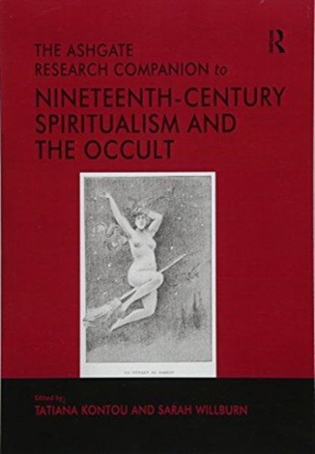 Book cover of: Ashgate Research Companion to Nineteenth-Century Spiritualism and the Occult. By: Tatiana Kontou
