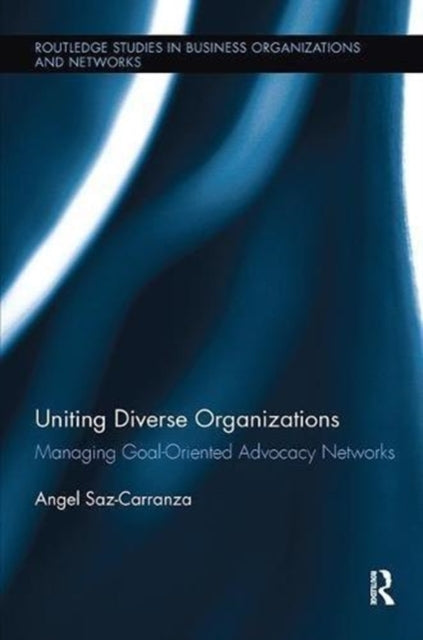 Book cover of: Uniting Diverse Organizations. By: Angel Saz-Carranza