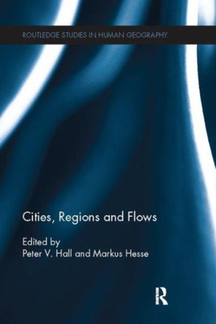 Book cover of: Cities, Regions and Flows. By: Peter V. Hall