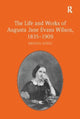 Life and Works of Augusta Jane Evans Wilson, 1835-1909