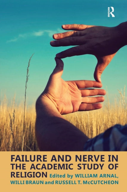 Book cover of: Failure and Nerve in the Academic Study of Religion. By: William E. Arnal
