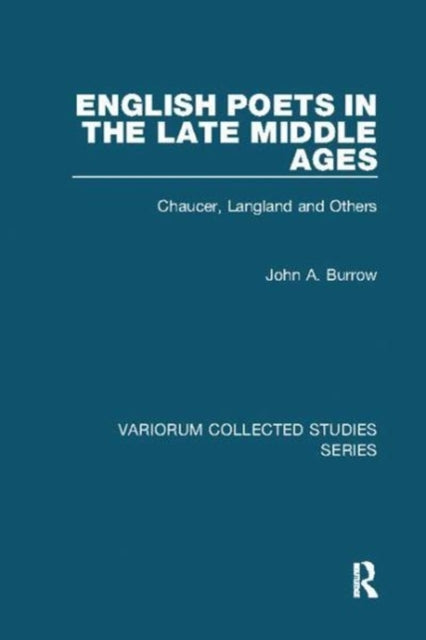 Book cover of: English Poets in the Late Middle Ages. By: John A. Burrow