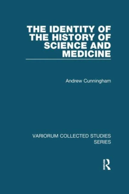 Book cover of: Identity of the History of Science and Medicine. By: Andrew Cunningham