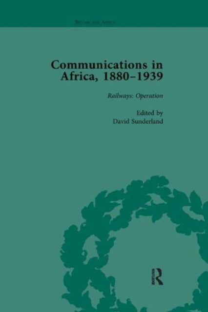 Book cover of: Communications in Africa, 1880–1939, Volume 3. By: David Sunderland