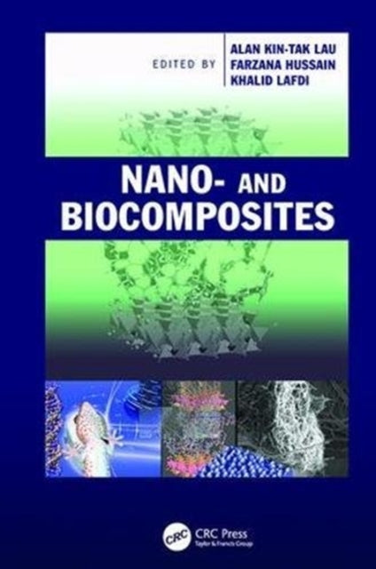 Book cover of: Nano- and Biocomposites. By: Alan Kin-tak Lau