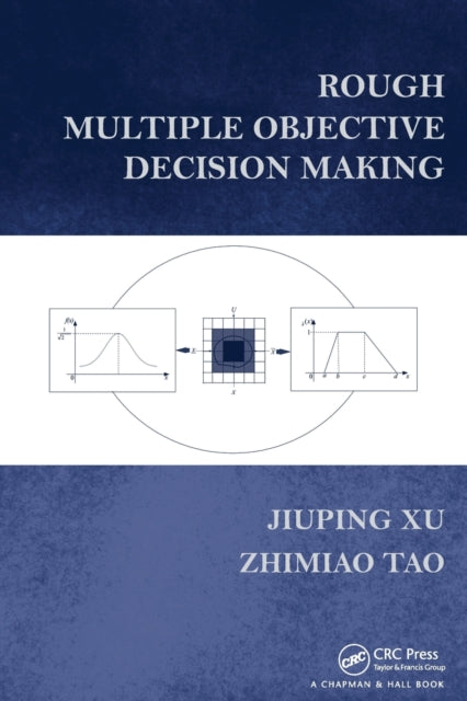 Book cover of: Rough Multiple Objective Decision Making. By: Jiuping Xu